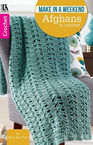 Make in a Weekend Afghans to Crochet image number 0