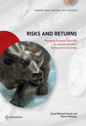 Risks and Returns: Managing Financial Trade-Offs for Inclusive Growth in Europe and Central Asia image number 0
