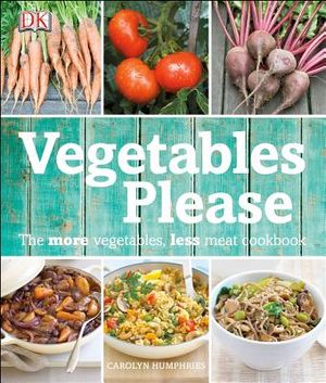 Vegetables Please: The More Vegetables, Less Meat Cookbook image number 0