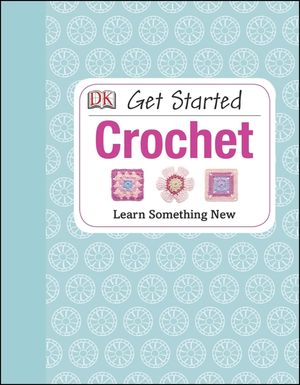 Get Started: Crochet: Learn Something New image number 0
