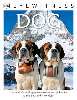 DK Eyewitness Books: Dog: Learn All about Dogs from Wolves and Jackals to Family Pets and Show Dogs image number 0