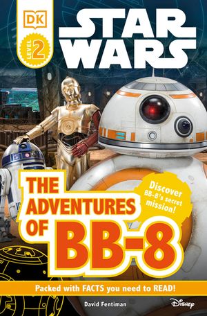 DK Readers L2: Star Wars: The Adventures of Bb-8: Discover Bb-8's Secret Mission image number 0