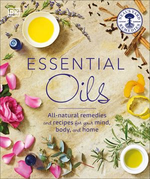 Essential Oils: All-Natural Remedies and Recipes for Your Mind, Body and Home image number 0