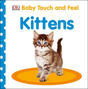 Baby Touch and Feel: Kittens image number 0