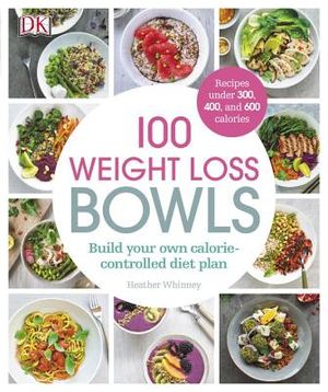 100 Weight Loss Bowls: Build Your Own Calorie-Controlled Diet Plan image number 0