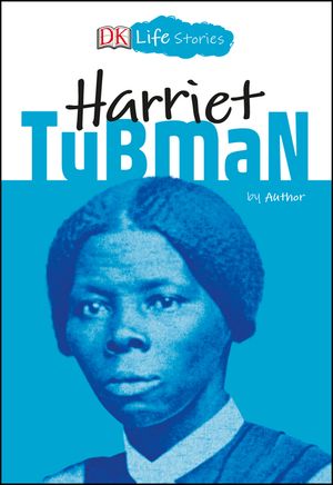 DK Life Stories: Harriet Tubman image number 0
