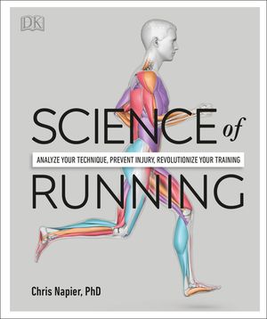 Science of Running: Analyze Your Technique, Prevent Injury, Revolutionize Your Training image number 0