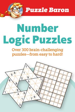 Puzzle Baron's Number Logic Puzzles: Over 300 Brain-Challenging Puzzles-From Easy to Hard image number 0