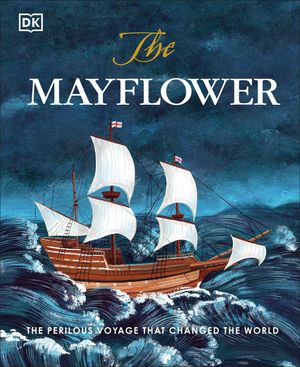 The Mayflower: The Perilous Voyage That Changed the World image number 0
