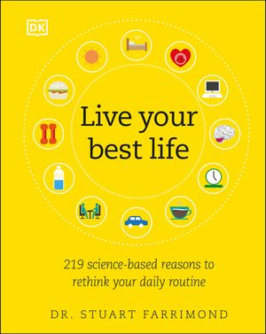 Live Your Best Life: 219 Science-Based Reasons to Rethink Your Daily Routine image number 0