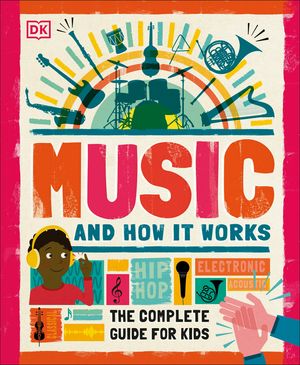 Music and How It Works: The Complete Guide for Kids image number 0