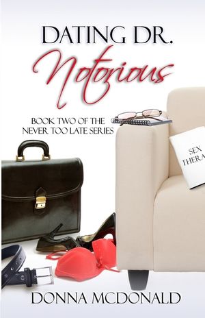 Dating Dr. Notorious: Book Two of the Never Too Late Series image number 0