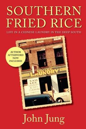 Southern Fried Rice: Life in A Chinese Laundry in the Deep South image number 0