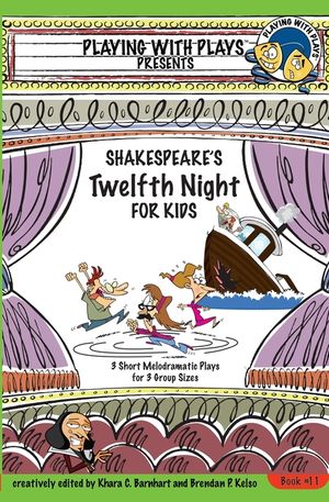 Shakespeare's Twelfth Night for Kids: 3 Short Melodramatic Plays for 3 Group Sizes image number 0