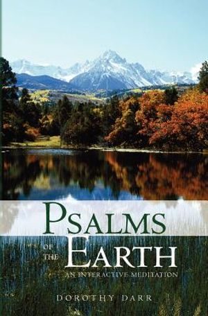 Psalms of the Earth: An Interactive Meditation: Christian and Interfaith Prayers for Individual Worship and Reflection and for Use in Relig image number 0