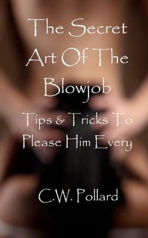 The Secret Art Of The Blowjob: Tips & Tricks To Please Him Every Time image number 0