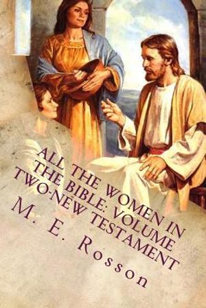 All the Women in the Bible: Volume Two-New Testament image number 0