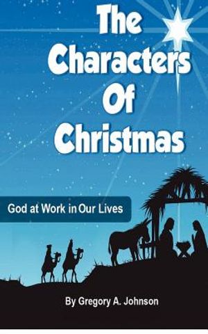 The Characters of Christmas: God at Work in Our Lives image number 0