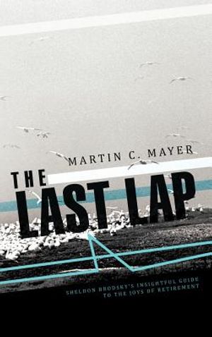 The Last Lap: Sheldon Brodsky's Insightful Guide to the Joys of Retirement image number 0