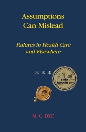 Assumptions Can Mislead: Failures in Health Care and Elsewhere image number 0