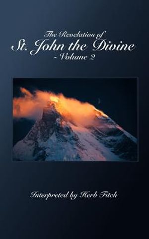 The Revelation of St. John the Divine - Volume 2: Interpreted by Herb Fitch image number 0