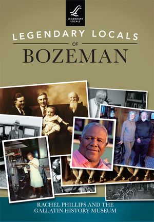 Legendary Locals of Bozeman image number 0