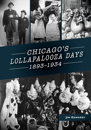 Chicago's Lollapalooza Days: 1893-1934 image number 0