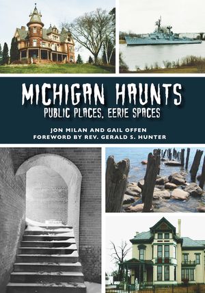 Michigan Haunts: Public Places, Eerie Spaces image number 0