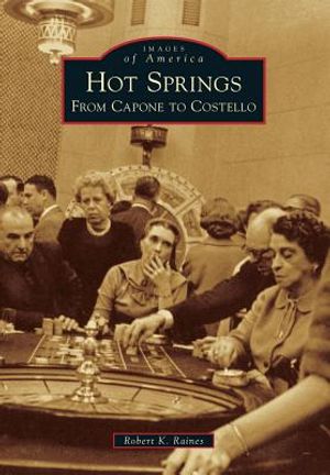 Hot Springs: From Capone to Costello image number 0