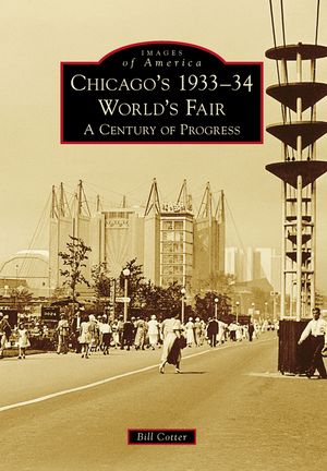 Chicago's 1933-34 World's Fair: A Century of Progress image number 0