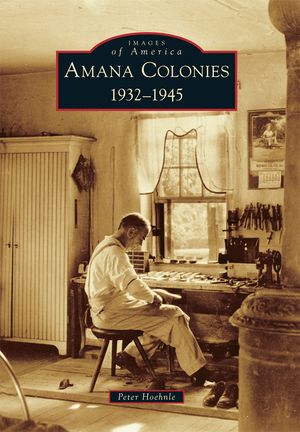 Amana Colonies: 1932-1945 image number 0