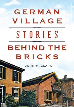 German Village Stories Behind the Bricks image number 0