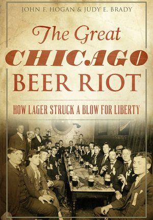 The Great Chicago Beer Riot: How Lager Struck a Blow for Liberty image number 0