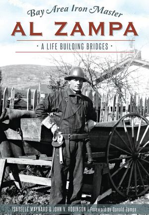 Bay Area Iron Master Al Zampa: A Life Building Bridges image number 0