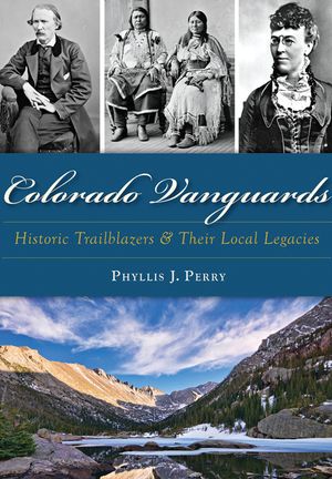 Colorado Vanguards: Historic Trailblazers and Their Local Legacies image number 0