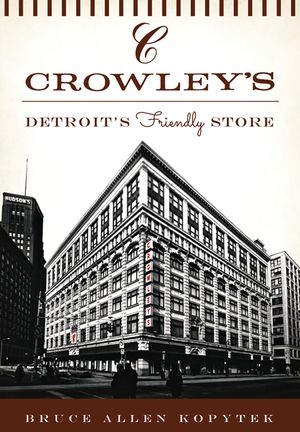 Crowley's: Detroit's Friendly Store image number 0