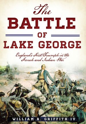 The Battle of Lake George: England's First Triumph in the French and Indian War image number 0