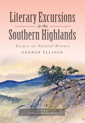 Literary Excursions in the Southern Highlands: Essays on Natural History image number 0