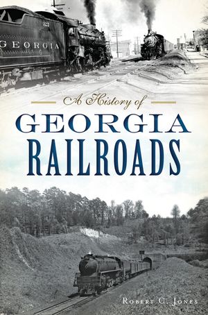 A History of Georgia Railroads image number 0