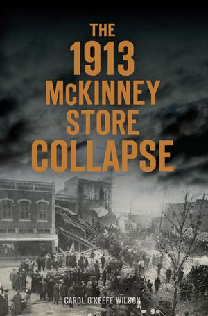 The 1913 McKinney Store Collapse image number 0