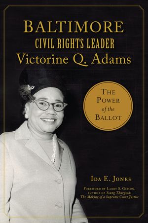 Baltimore Civil Rights Leader Victorine Q. Adams: The Power of the Ballot image number 0