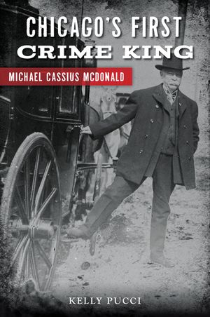 Chicago's First Crime King: Michael Cassius McDonald image number 0