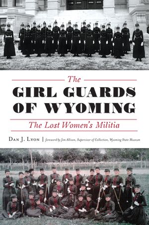 The Girl Guards of Wyoming: The Lost Women's Militia image number 0