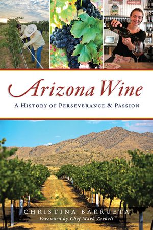 Arizona Wine: A History of Perseverance and Passion image number 0