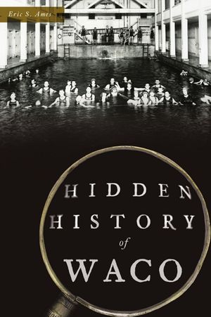 Hidden History of Waco image number 0