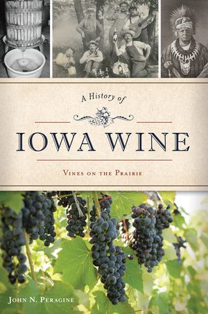 A History of Iowa Wine: Vines on the Prairie image number 0