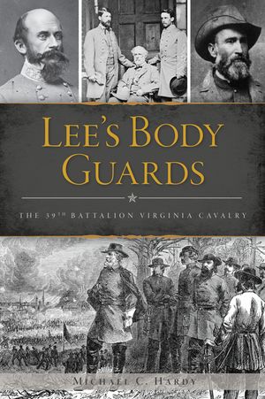Lee's Body Guards: The 39th Virginia Cavalry image number 0