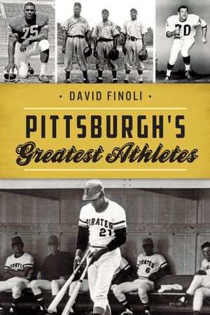 Pittsburgh's Greatest Athletes image number 0