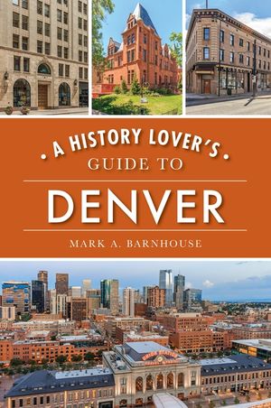 A History Lover's Guide to Denver image number 0