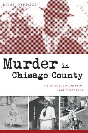Murder in Chisago County: The Unsolved Johnson Family Mystery image number 0